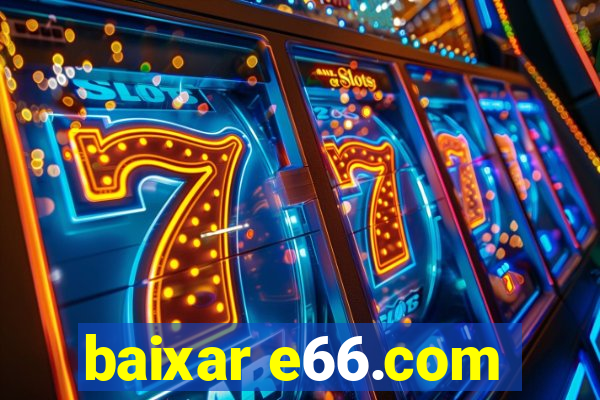 baixar e66.com